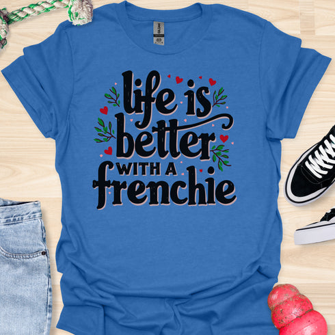 Life is better with a frenchie - V2 - Simple Elegant T-Shirt